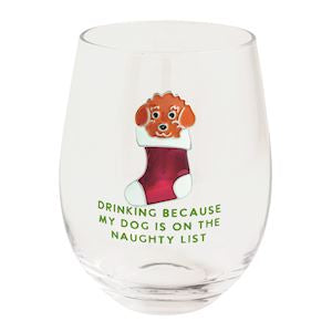 Drinking Because Dog Wine Glass