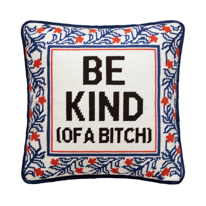 Be Kind (Of A Bitch) Embroidered Pillow