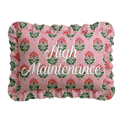 "High Maintenance" Ruffled Embroidered Pillow