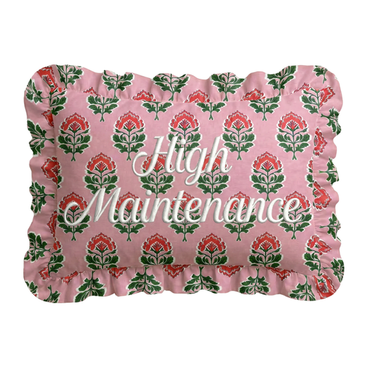 "High Maintenance" Ruffled Embroidered Pillow