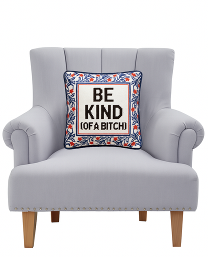 Be Kind (Of A Bitch) Embroidered Pillow