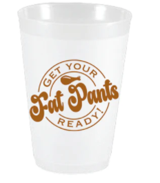 Get Your Fat Pants Cups - 10